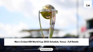 Complete Schedule and Venue Details for the Men’s Cricket ODI World Cup 2023